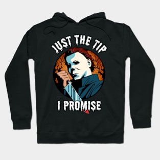 Just The Tip I Promise Hoodie